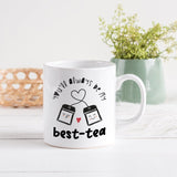 You are My Best Tea Mug